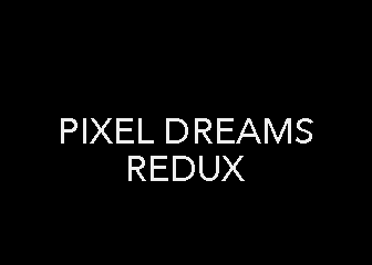PixelDreamsRedux-05.gif